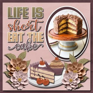 Life Is Short Eat The Cake!!!!!