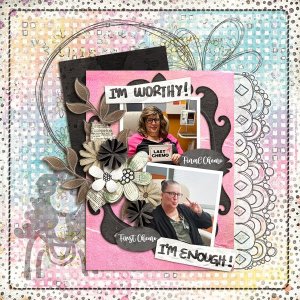 I'm worthy, I'm enough