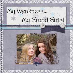 My Weakness...My Grand Girls!