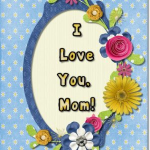 I Love You, Mom!