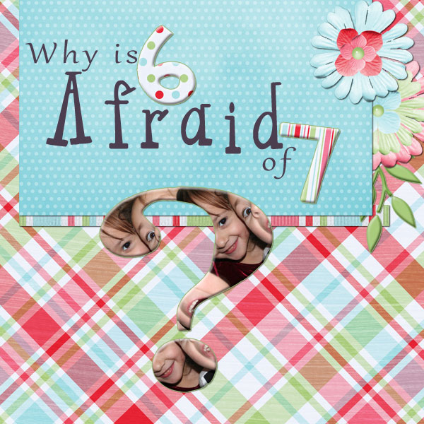 6 Afraid of 7