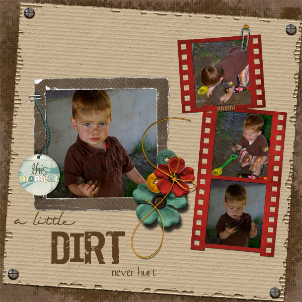 a little dirt never hurt
