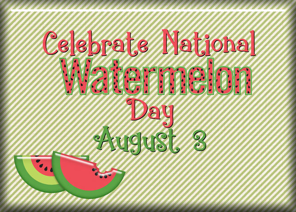 ATC 2018-076 Celebrate National Watermelon Day