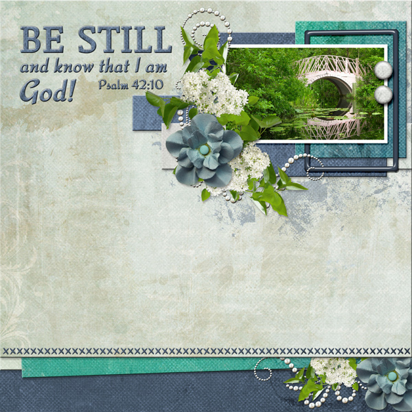 BE STILL and know that I am God!