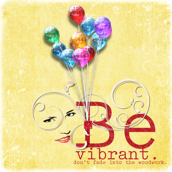 BE VIBRANT