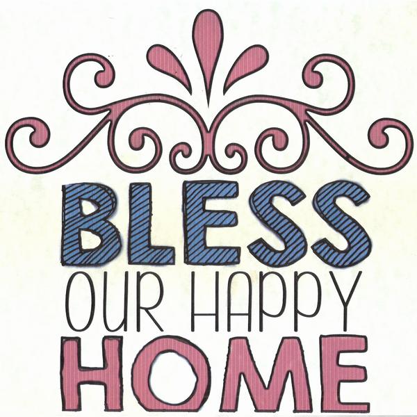 Bless Our Happy Home