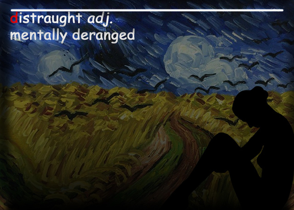 D is for Distraught
