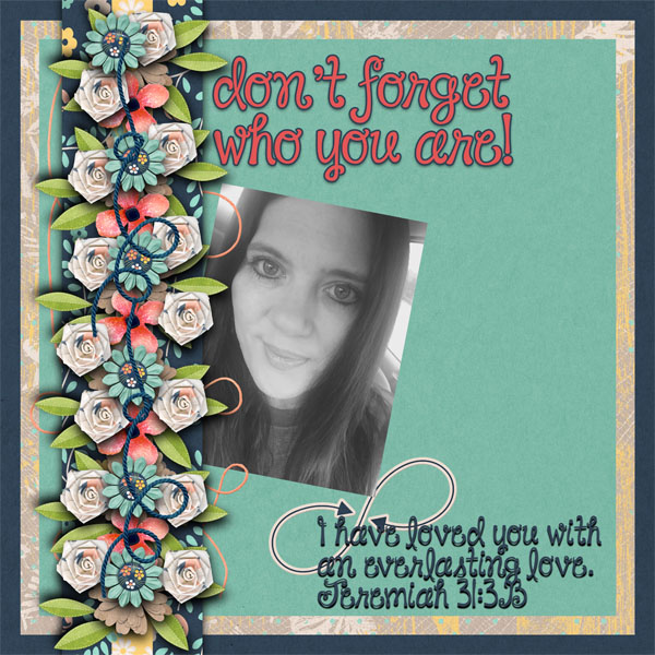 DON'T FORGET WHO YOU ARE