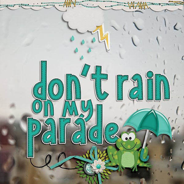 Don't rain on my parade
