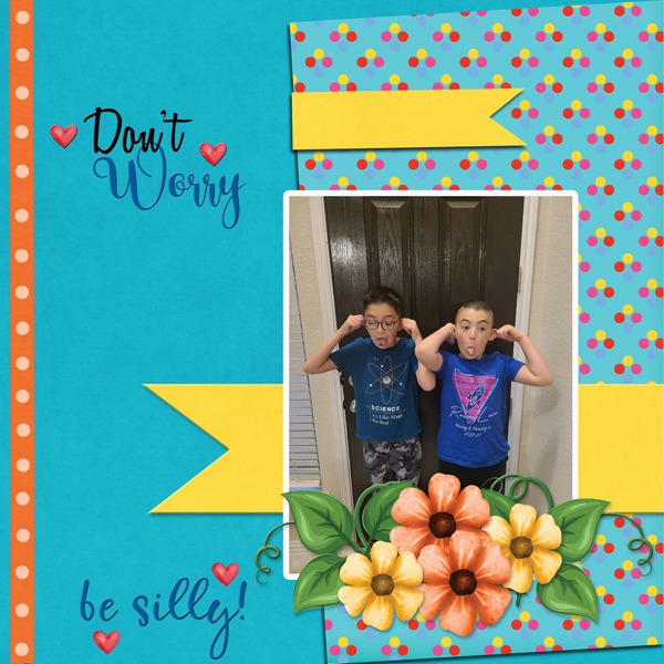 Don't worry ... be silly!