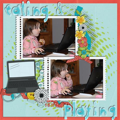 Eating  + Playing