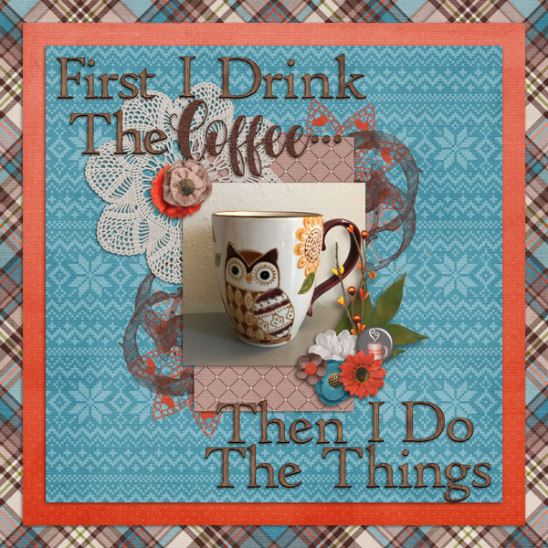 First I Drink the Coffee...