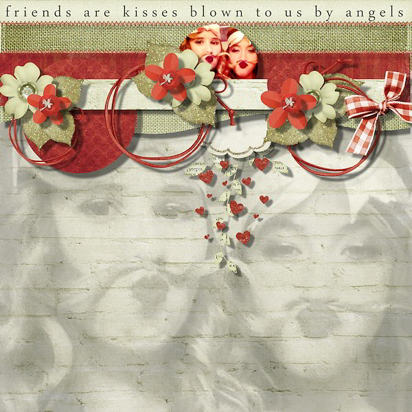 Friends are kisses blown to us from angels