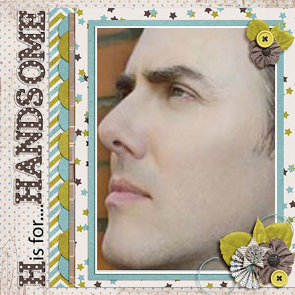 H is for...Handsome