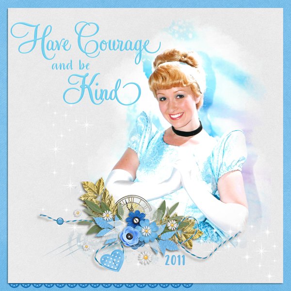 Have Courage and Be Kind