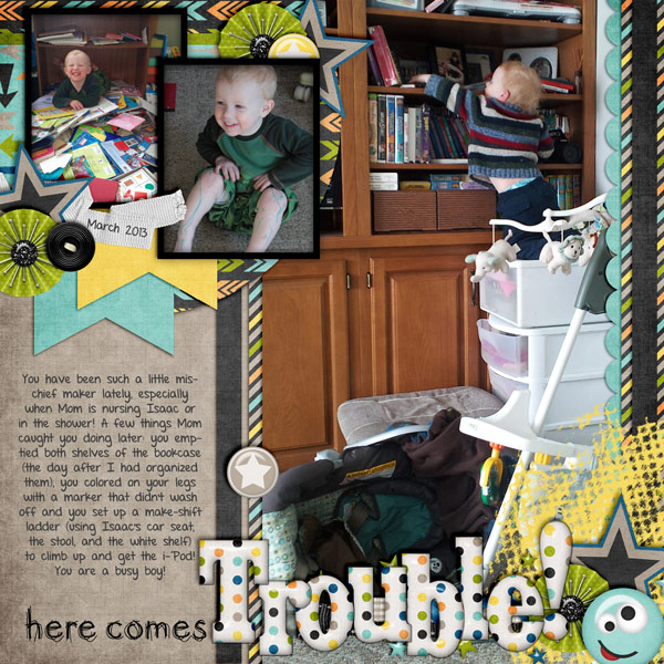 here comes trouble!
