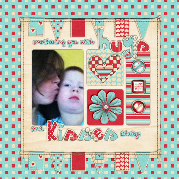 Hugs and Kisses Always