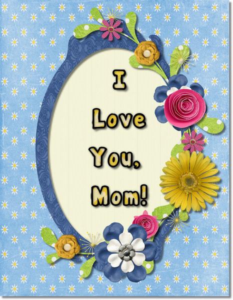 I Love You, Mom!