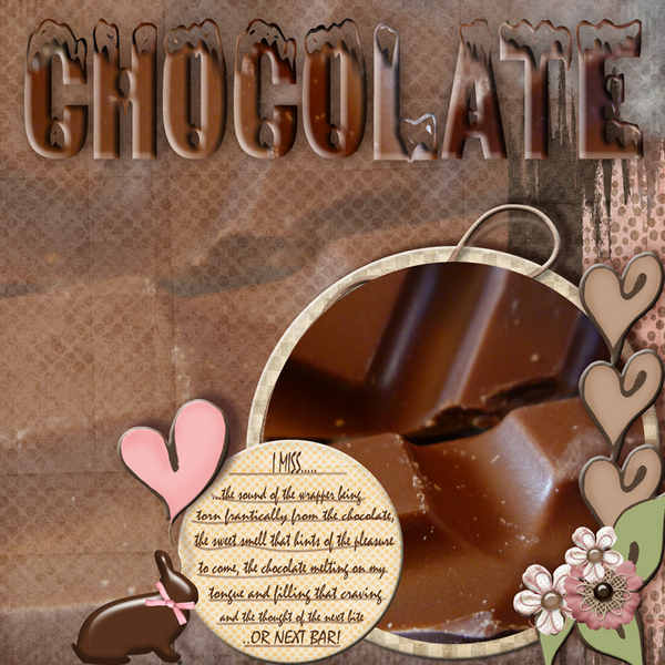I miss chocolate