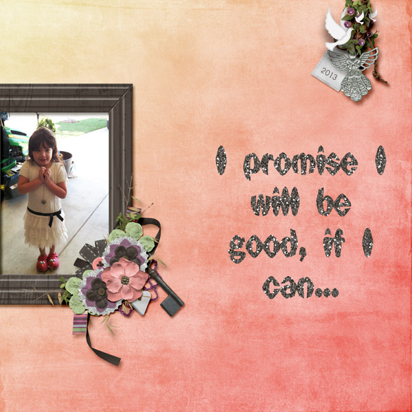 I promise I will be good, if I can ...