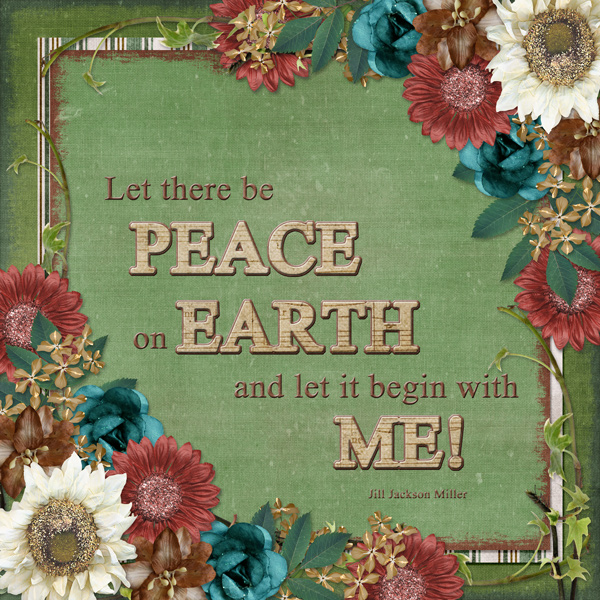 Let there be PEACE on EARTH ...