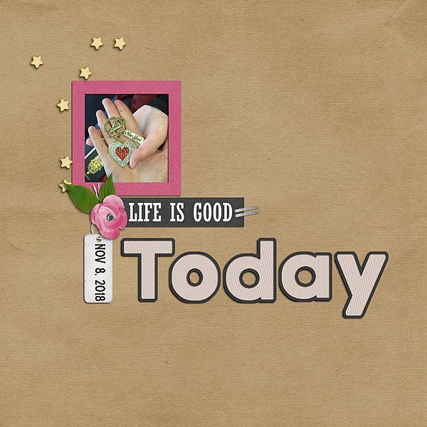 Life is Good Today