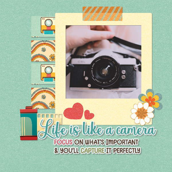 Life is like a camera