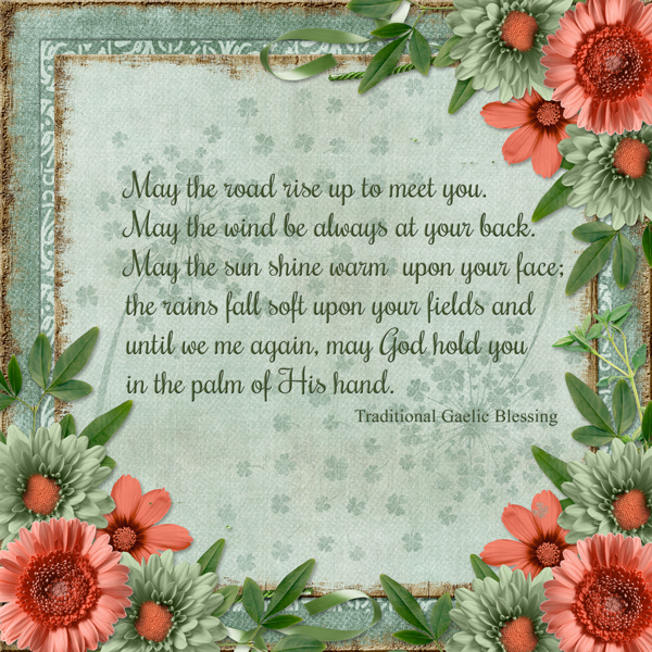 May the road rise up to meet you ...