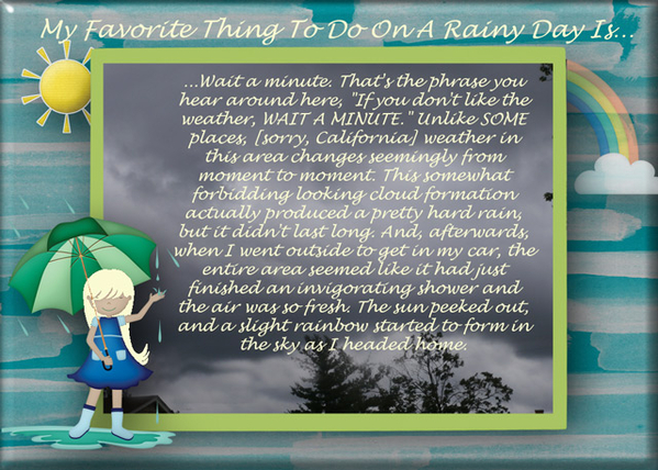 My Favorite Thing To Do On A Rainy Day Is...