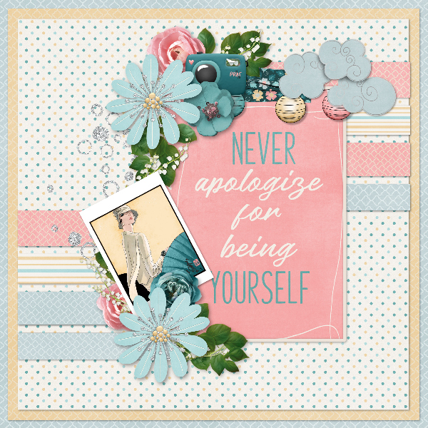 Never apologize for being yourself