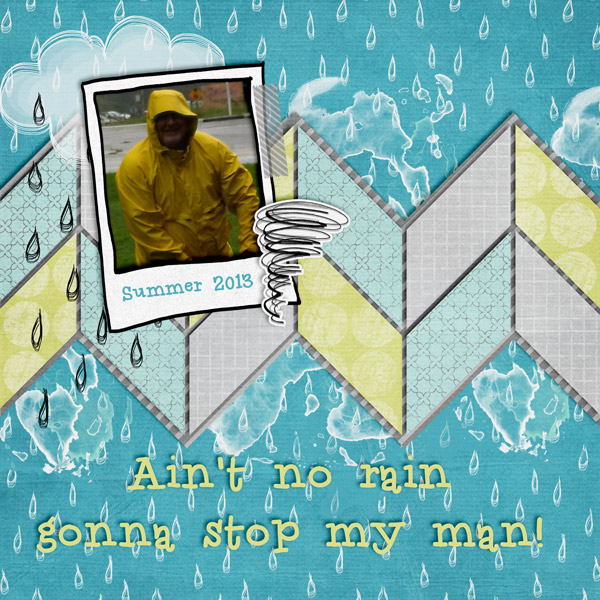 No rain gonna stop my man