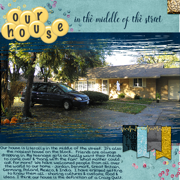 OUR HOUSE in the middle of the street