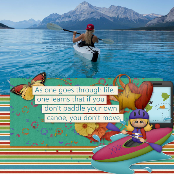 Paddle your own canoe