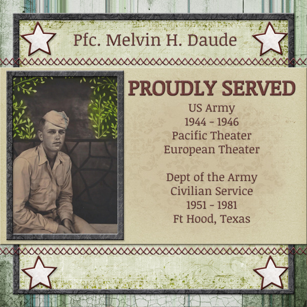 Pfc Melvin H. Daude - PROUDLY SERVED