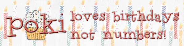 poki loves birthdays, not numbers