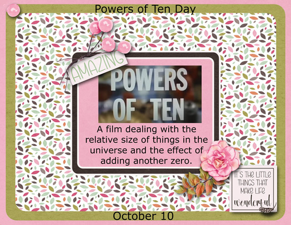 Powers of Ten Day October 10
