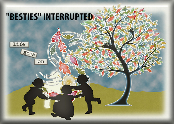 "Besties" Interrupted