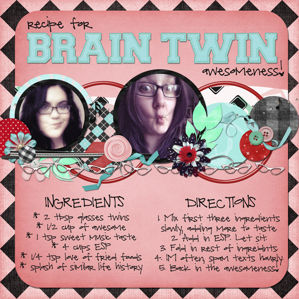 Recipe for BRAIN TWIN awesomeness!
