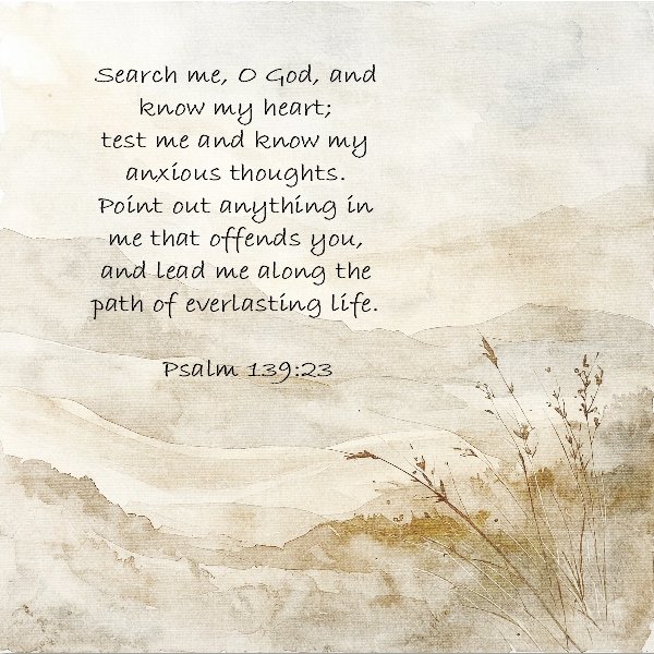 Scripture Psalm 139:23