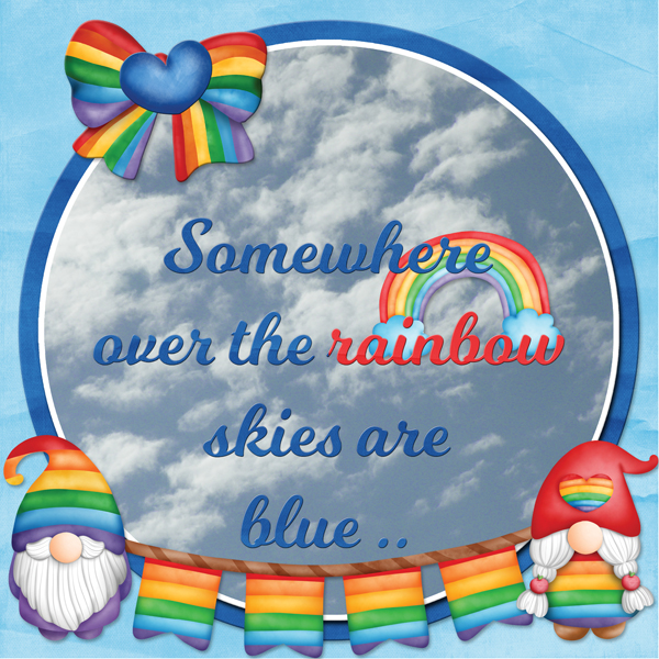 Somewhere over the rainbow skies are blue ...