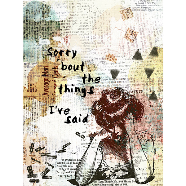 Sorry bout the things I ve said