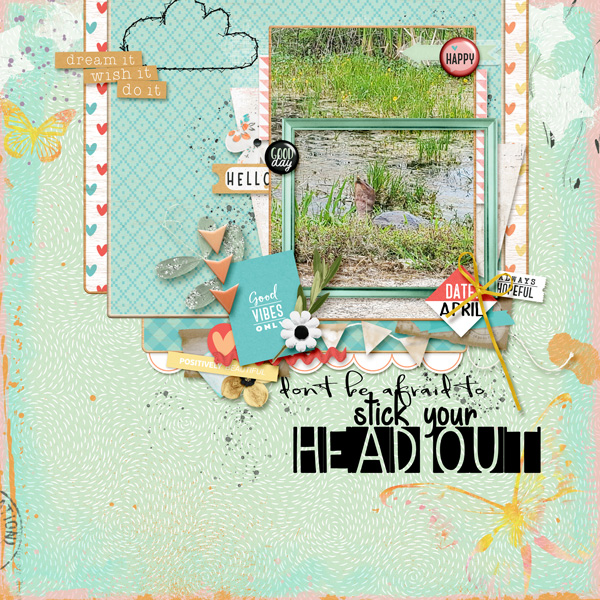 stick your head out