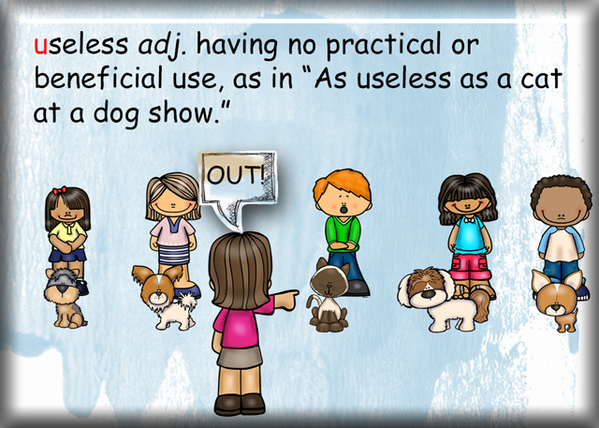U is for Useless
