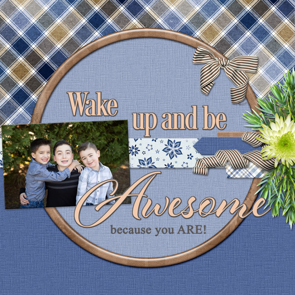 Wake up and be AWESOME because you ARE!
