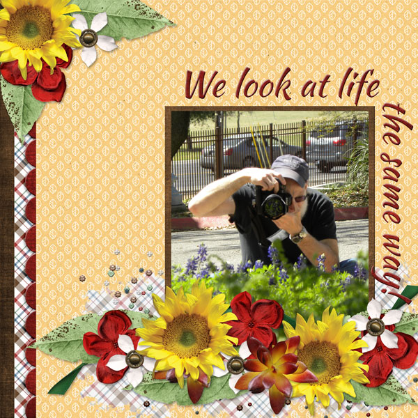 We look at life the same way!