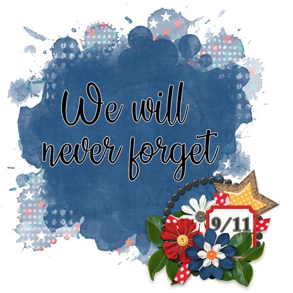 We Will Never Forget