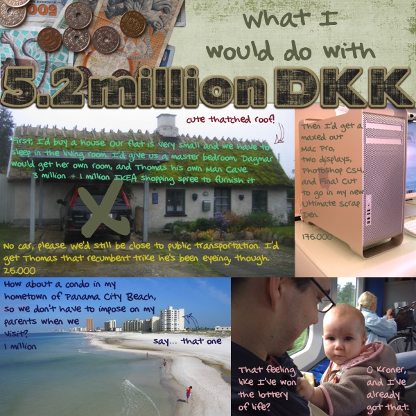 What I Would Do With 5.2 Million DKK