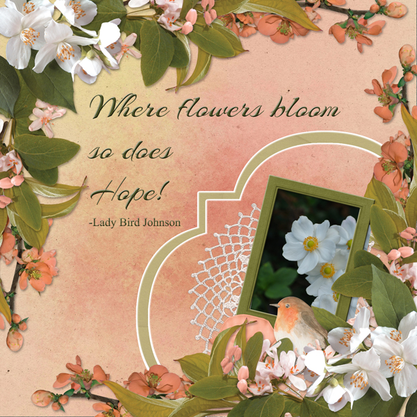 Where flowers bloom so does Hope!