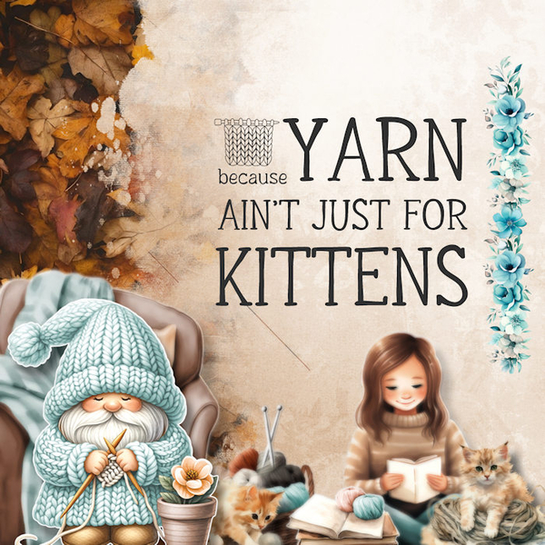 Yarn not just for kittens