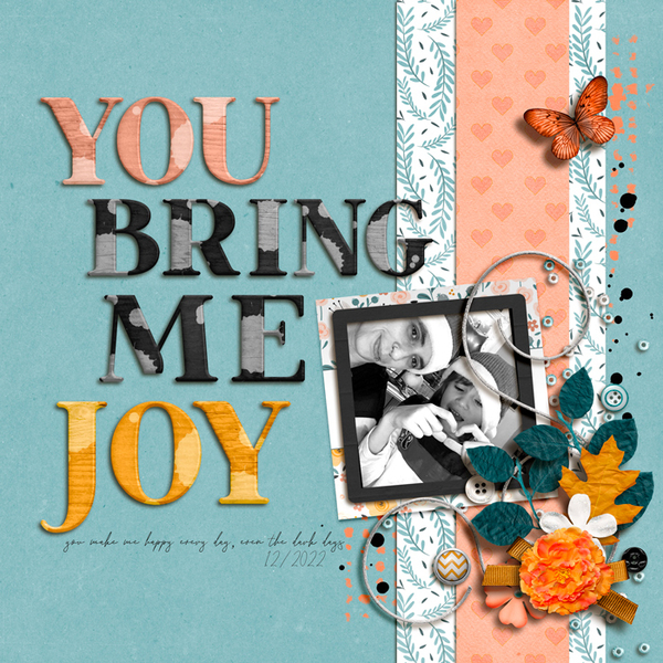 You bring me joy